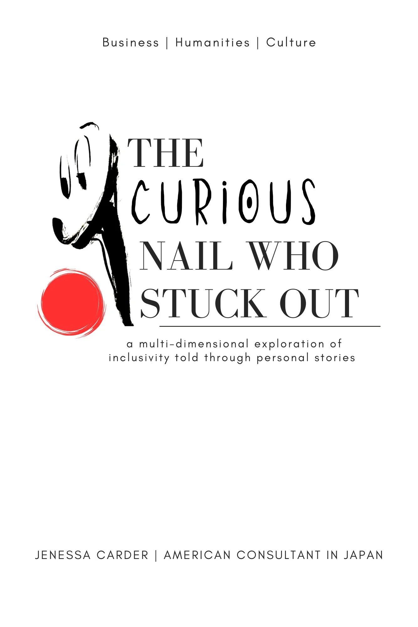 Book cover for Janessa Carder’s The Curious Nail Who Stuck Out.