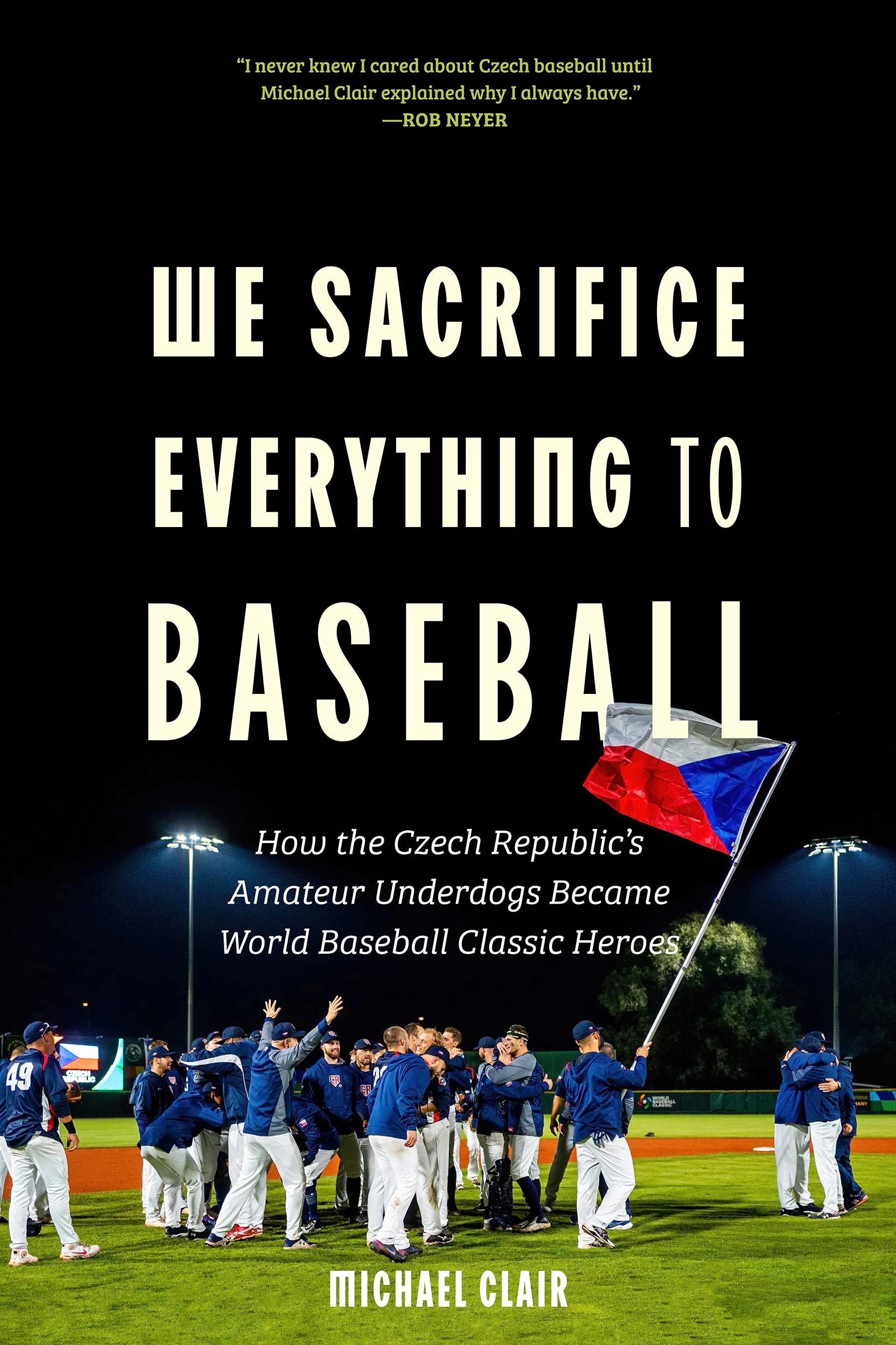 Book cover for Michael S. Claire’s We Sacrifice Everything to Baseball.